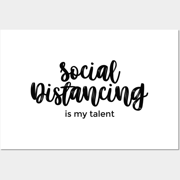 Social Distancing Is My Talent black Wall Art by mursyidinejad